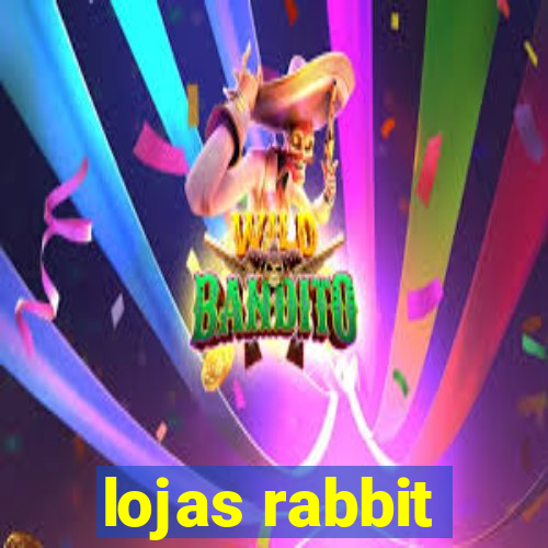 lojas rabbit